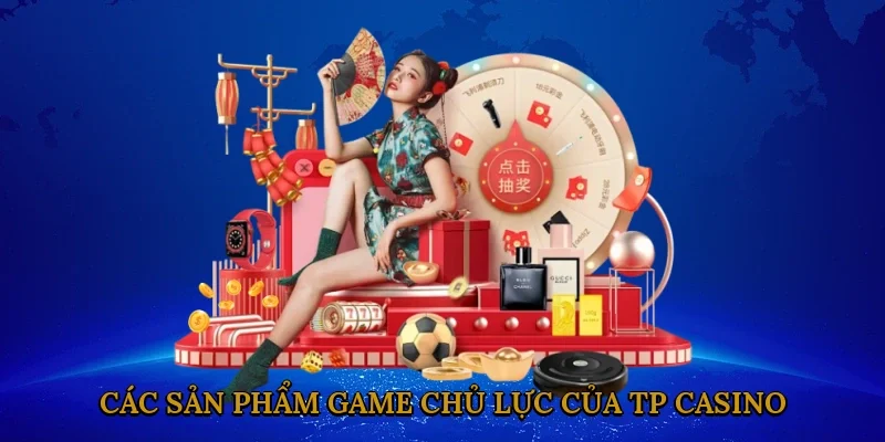 cac-san-pham-game-chu-luc-cua-tp-casino-2