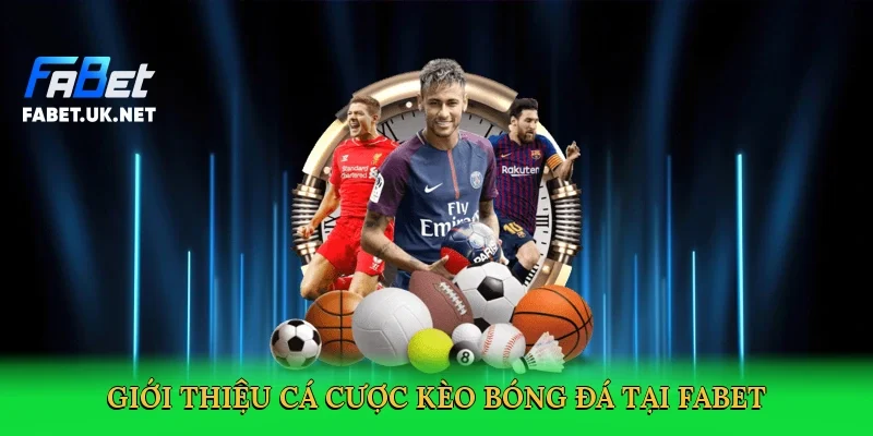 gioi-thieu-ca-cuoc-keo-bong-da-tai-fabet-2