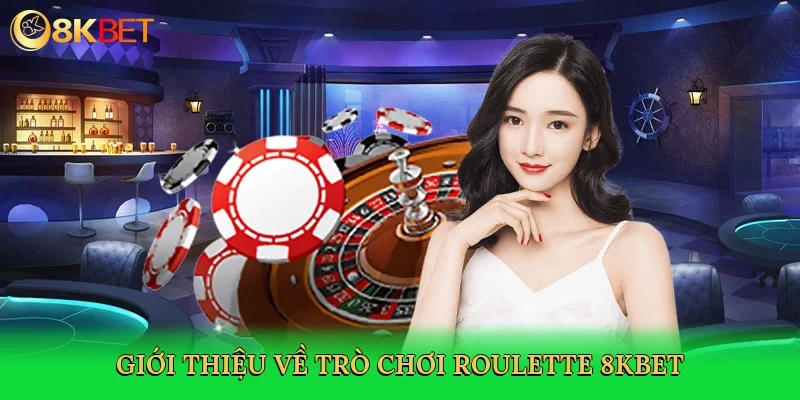 gioi-thieu-ve-tro-choi-roulette-8kbet-2