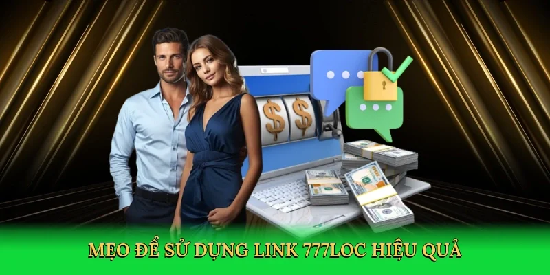 meo-de-su-dung-link-777loc-hieu-qua-4