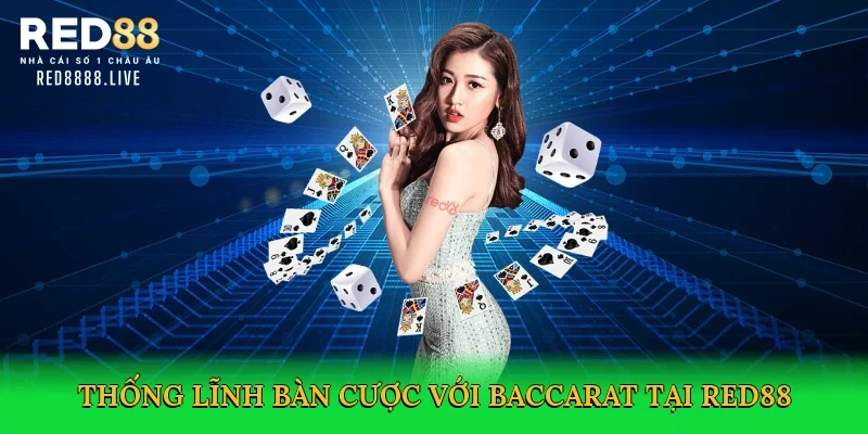 Thống lĩnh bàn cược với baccarat tại Red88