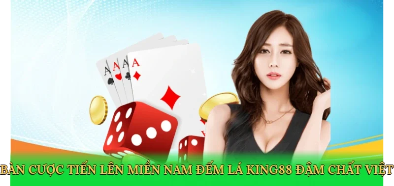 Bàn cược tiến lên miền nam đếm lá King88 đậm chất Việt