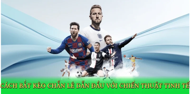 Cách bắt kèo chẵn lẻ dẫn đầu với chiến thuật tinh tế