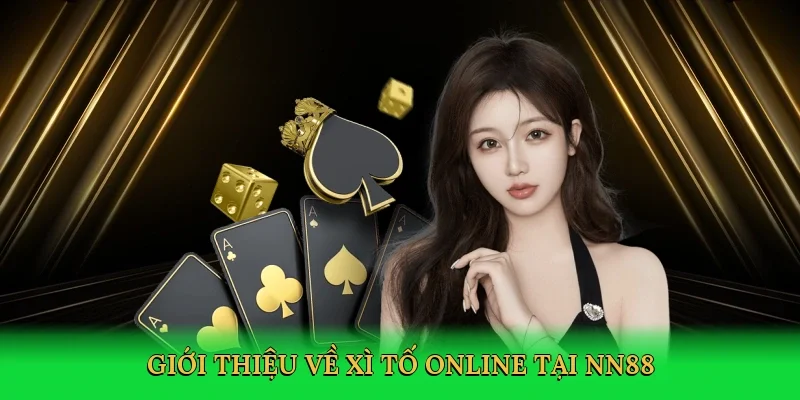 Giới thiệu về Xì tố online tại NN88