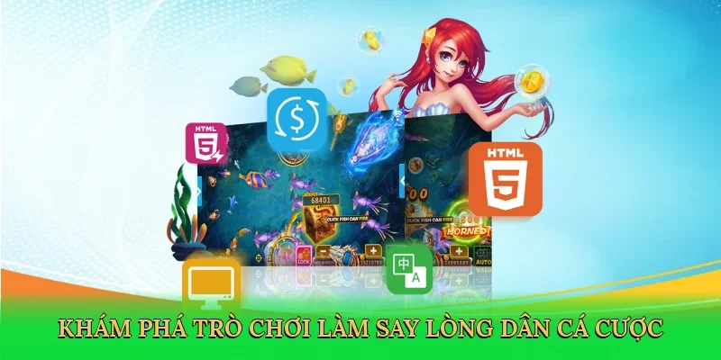 Khám phá trò chơi làm say lòng dân cá cược
