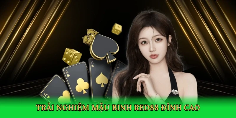 Trải nghiệm mậu binh Red88 đỉnh cao
